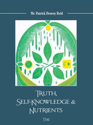 cover image of Truth, Self-Knowledge & Nutrients